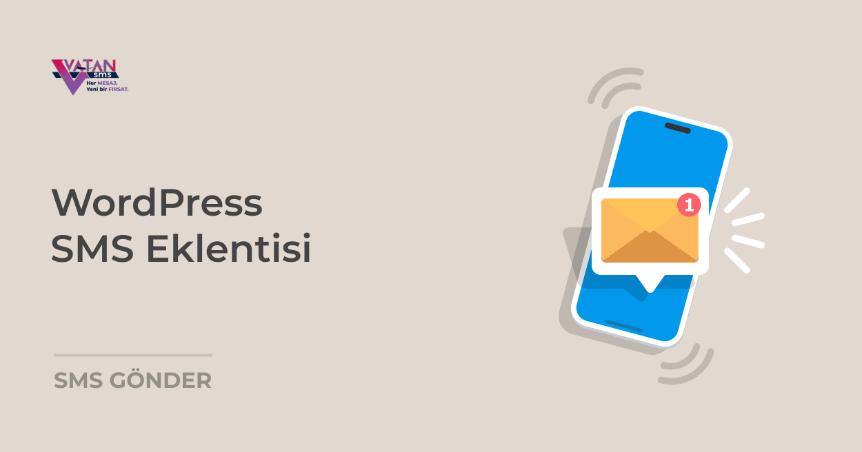 VatanSMS.net WordPress SMS Eklentisi ile otomatik bildirimler